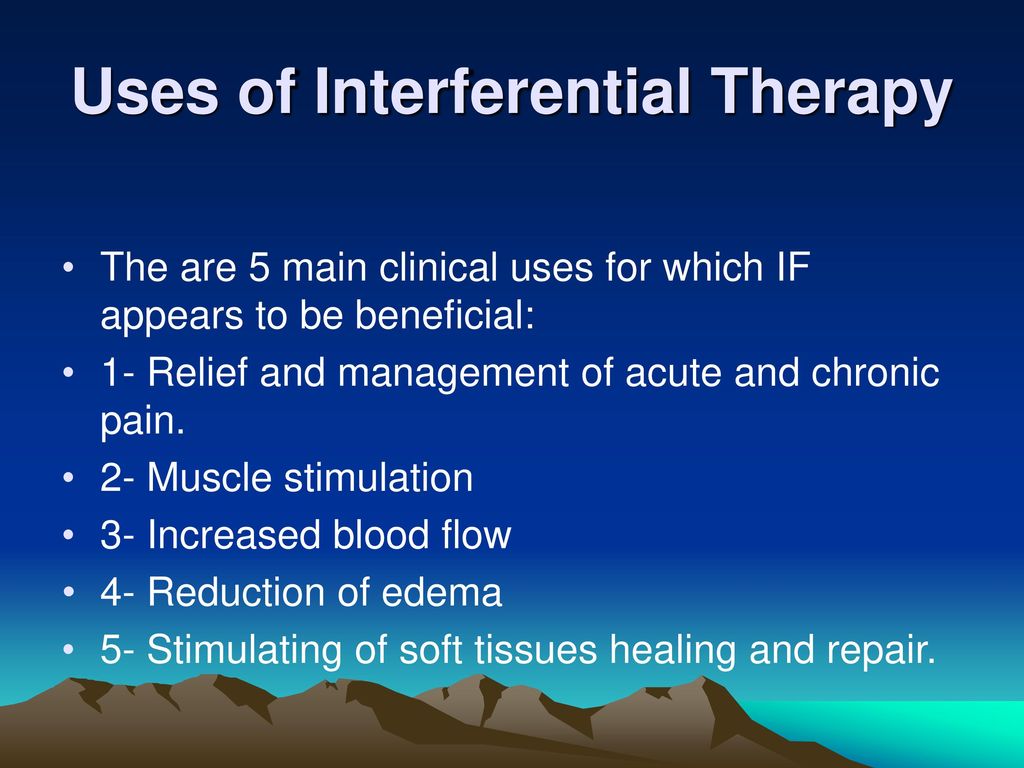 The are 5 main clinical uses for which IF appears to be beneficial: 1- Relief and management of acute and chronic pain. 2- Muscle stimulation. 3- Increased blood flow. 4- Reduction of edema. 5- Stimulating of soft tissues healing and repair.